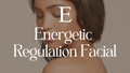Energetic  Regulation Facial