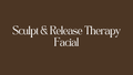 Sculpt & Release Therapy Facial
