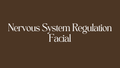 Nervous System Regulation Facial