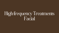 High-Frequency Treatments Facial