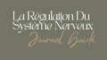 La Régulation du Système Nerveux Le journal Digital